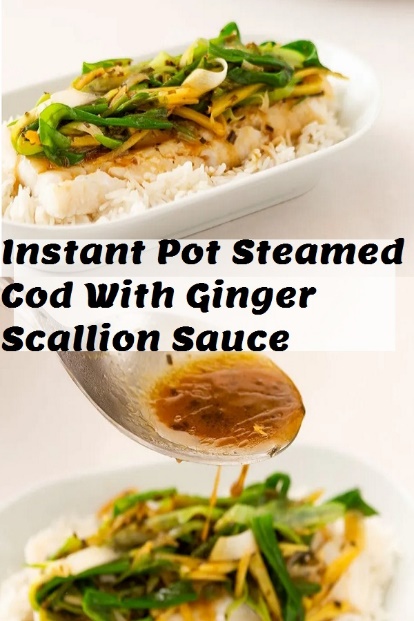 Instant pot cod fish steamed with ginger