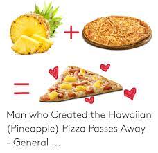 Man Who Created the Hawaiian Pineapple Pizza Passes Away